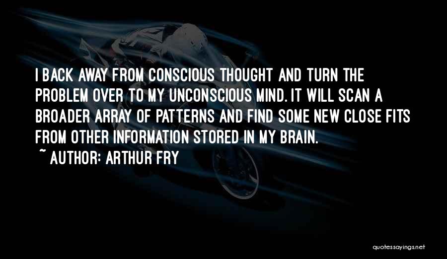 Turn Off My Brain Quotes By Arthur Fry