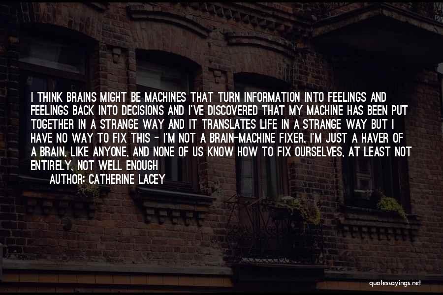 Turn Off My Brain Quotes By Catherine Lacey