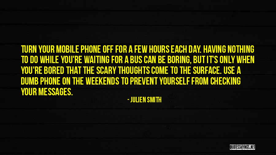 Turn Off Phone Quotes By Julien Smith Turn Off Phone Quotes By Julien Smith