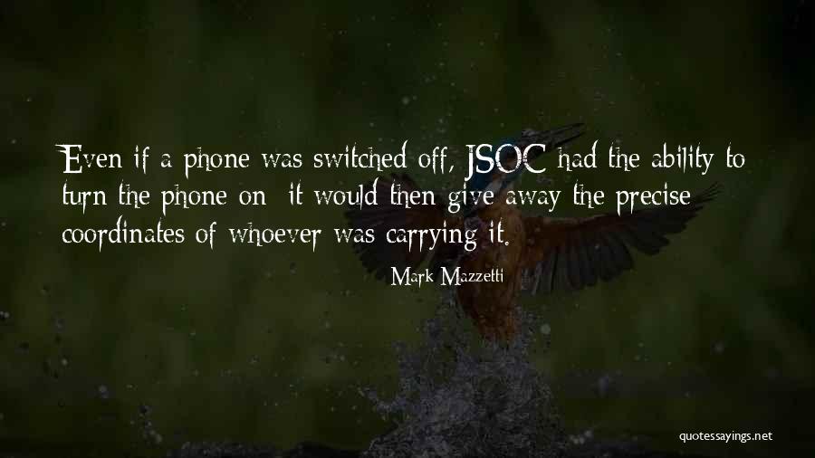 Turn Off Phone Quotes By Mark Mazzetti Turn Off Phone Quotes By Mark Mazzetti