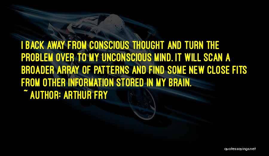 Turn Off Your Brain Quotes By Arthur Fry