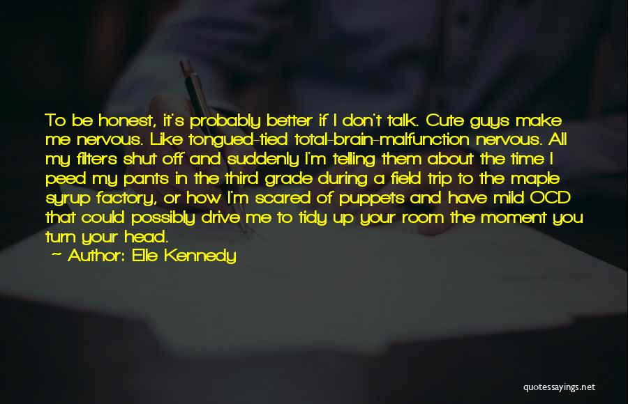 Turn Off Your Brain Quotes By Elle Kennedy