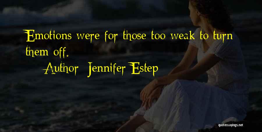 Turn Off Your Emotions Quotes By Jennifer Estep