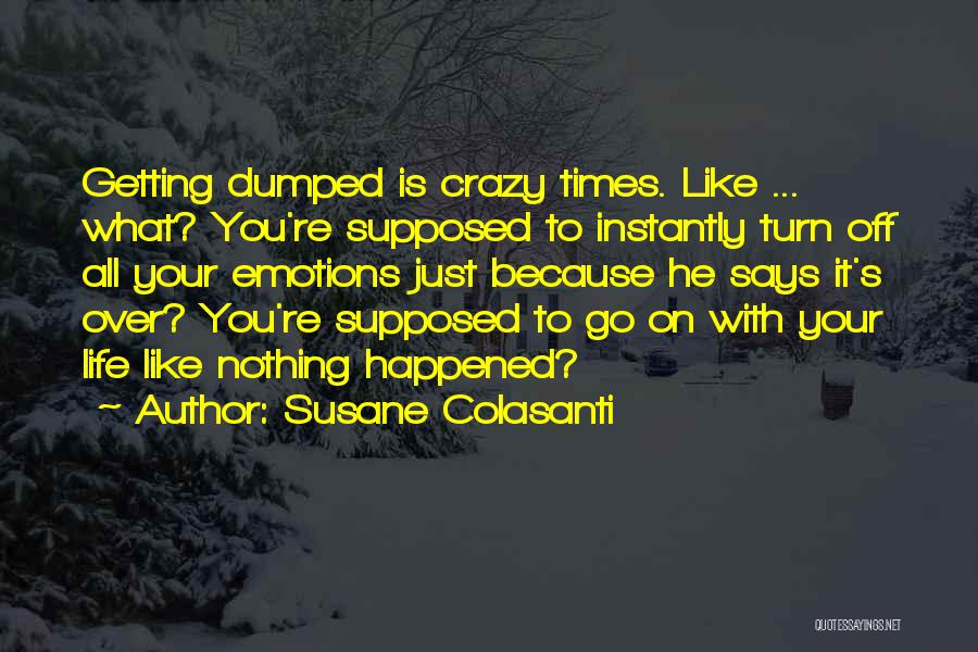 Turn Off Your Emotions Quotes By Susane Colasanti