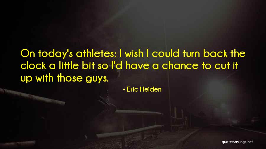 Turn On Guys Quotes By Eric Heiden Turn On Guys Quotes By Eric Heiden