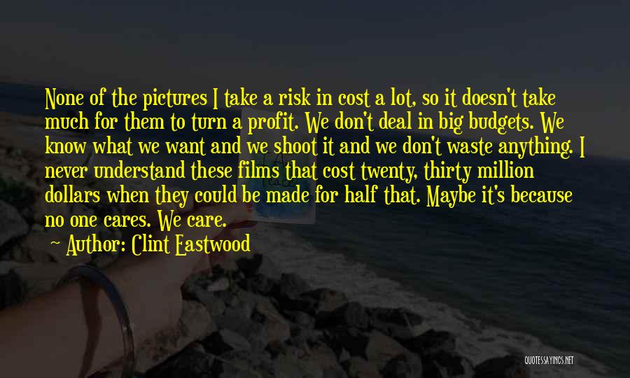 Turn Pictures Into Quotes By Clint Eastwood