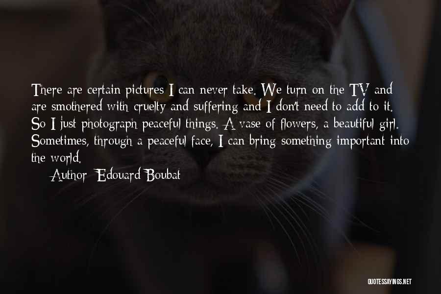 Turn Pictures Into Quotes By Edouard Boubat
