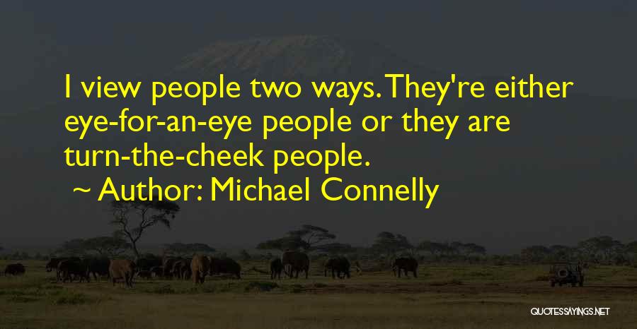 Turn The Cheek Quotes By Michael Connelly