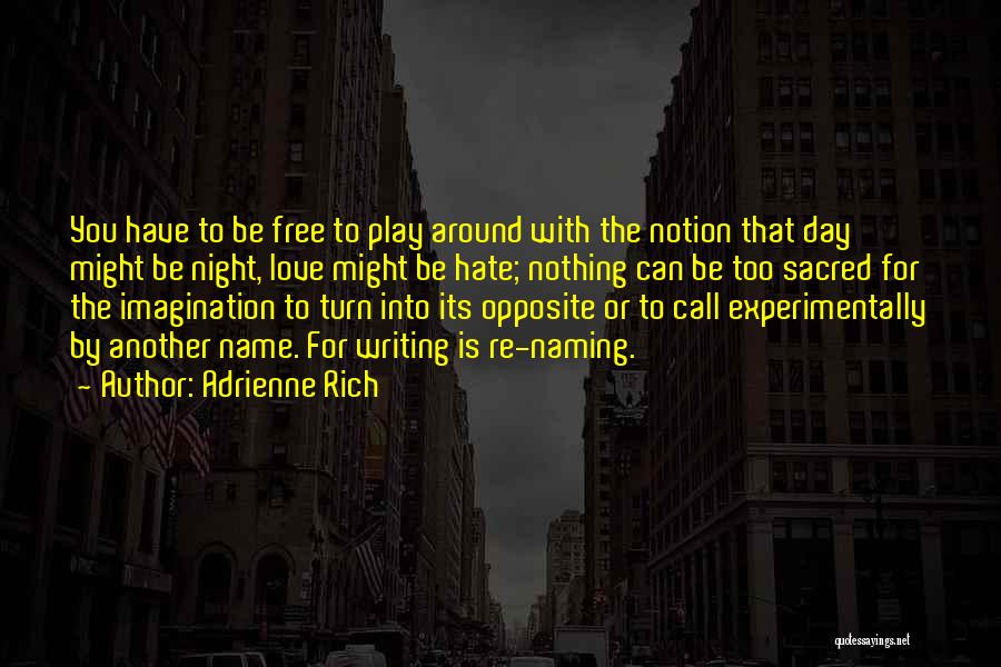 Turn The Day Around Quotes By Adrienne Rich