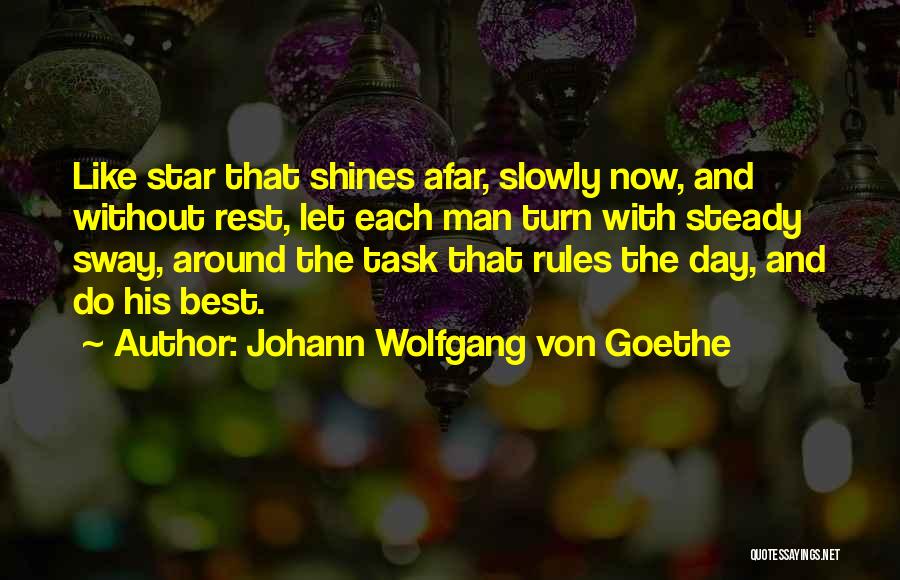 Turn The Day Around Quotes By Johann Wolfgang Von Goethe