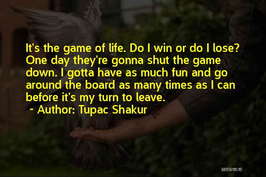Turn The Day Around Quotes By Tupac Shakur