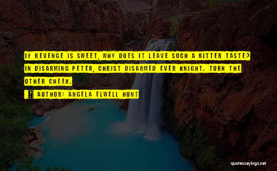 Turn The Other Cheek Quotes By Angela Elwell Hunt