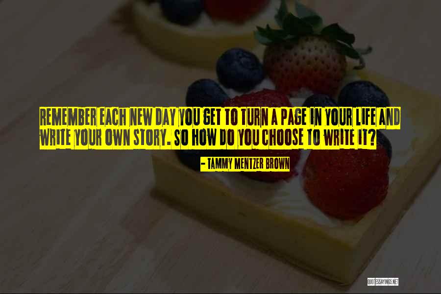 Turn The Page Life Quotes By Tammy Mentzer Brown Turn The Page Life Quotes By Tammy Mentzer Brown