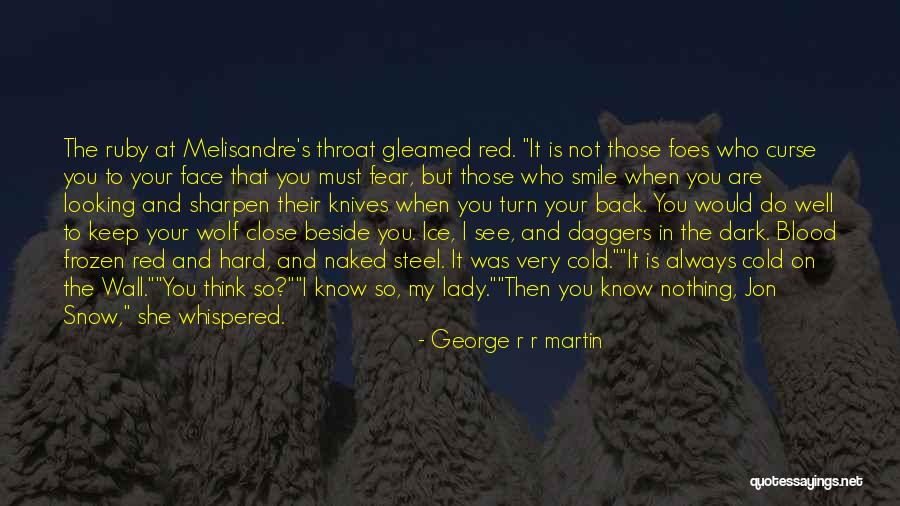 Turn Their Back On You Quotes By George R R Martin