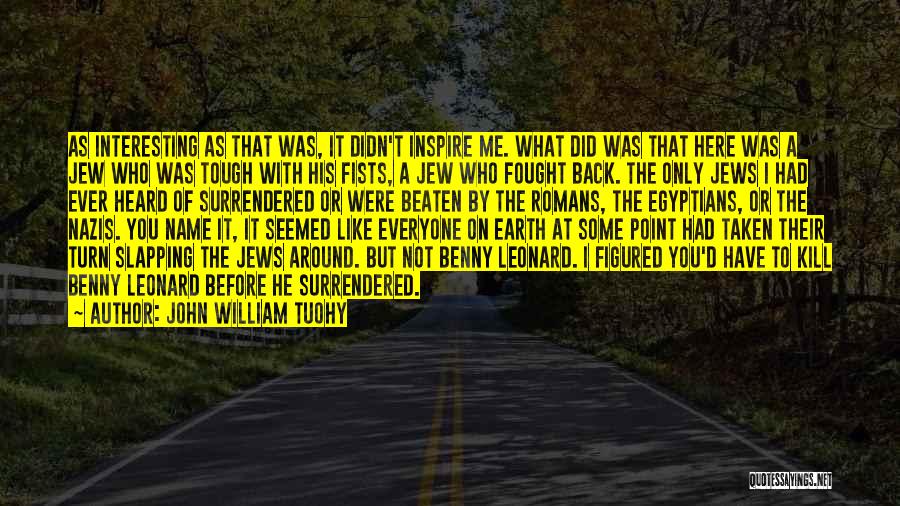 Turn Their Back On You Quotes By John William Tuohy