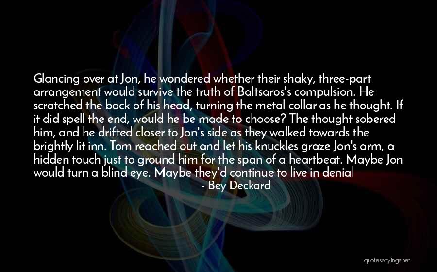 Turn Their Back Quotes By Bey Deckard Turn Their Back Quotes By Bey Deckard