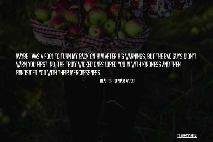 Turn Their Back Quotes By Heather Topham Wood Turn Their Back Quotes By Heather Topham Wood