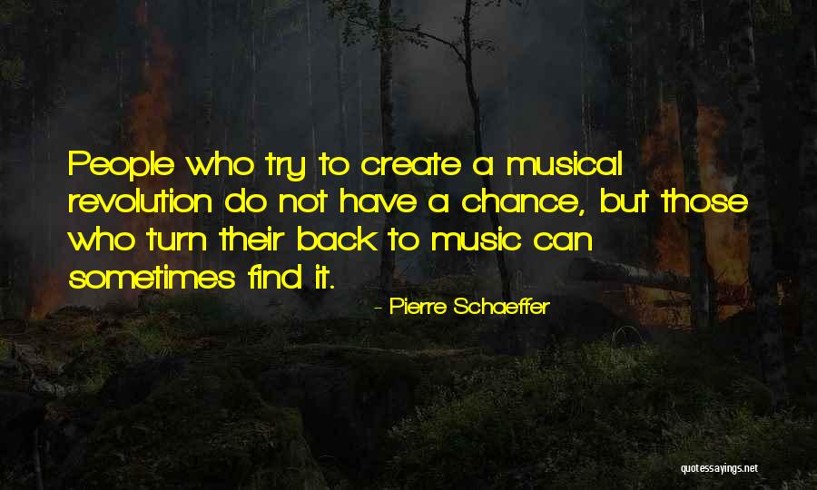 Turn Their Back Quotes By Pierre Schaeffer Turn Their Back Quotes By Pierre Schaeffer