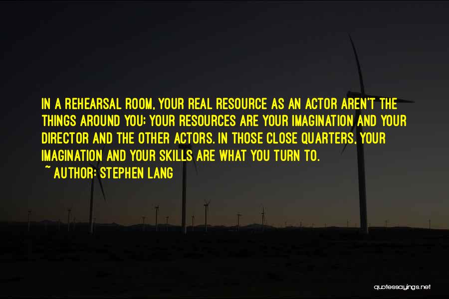 Turn Things Around Quotes By Stephen Lang