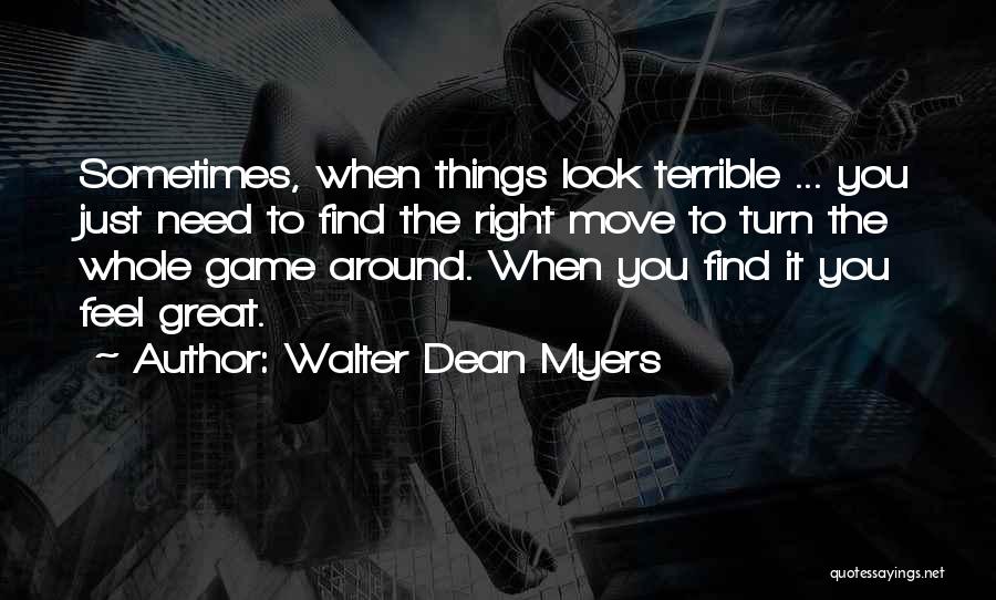 Turn Things Around Quotes By Walter Dean Myers