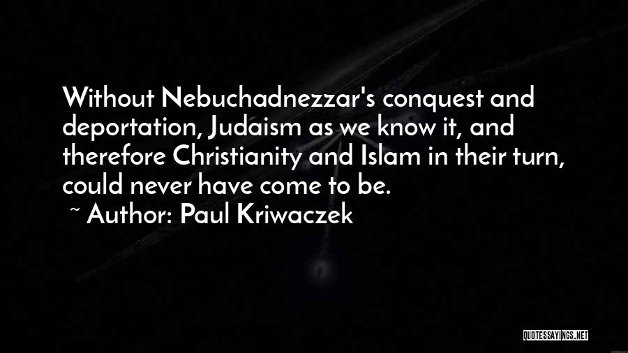 Turn To Islam Quotes By Paul Kriwaczek