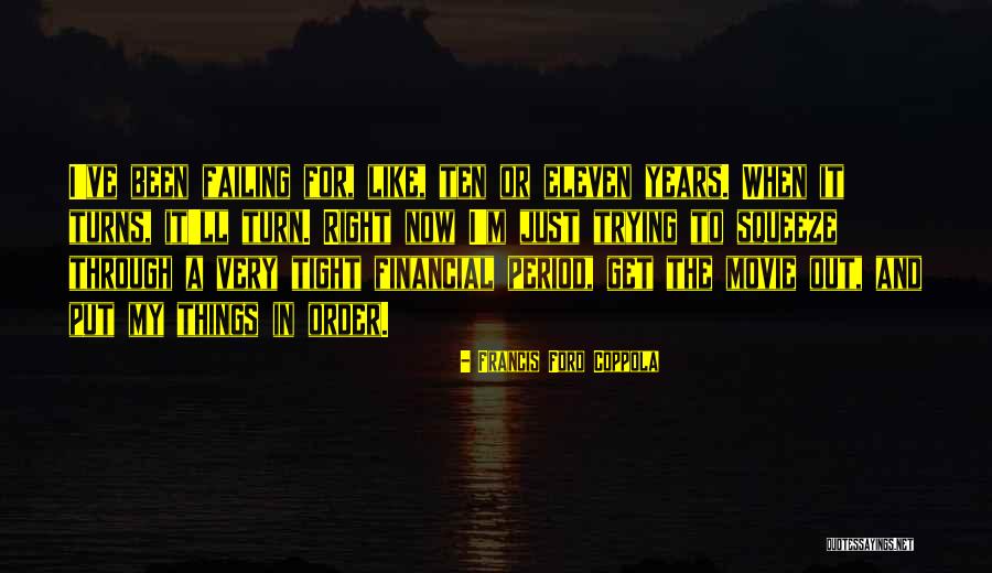Turn To Ten Quotes By Francis Ford Coppola Turn To Ten Quotes By Francis Ford Coppola