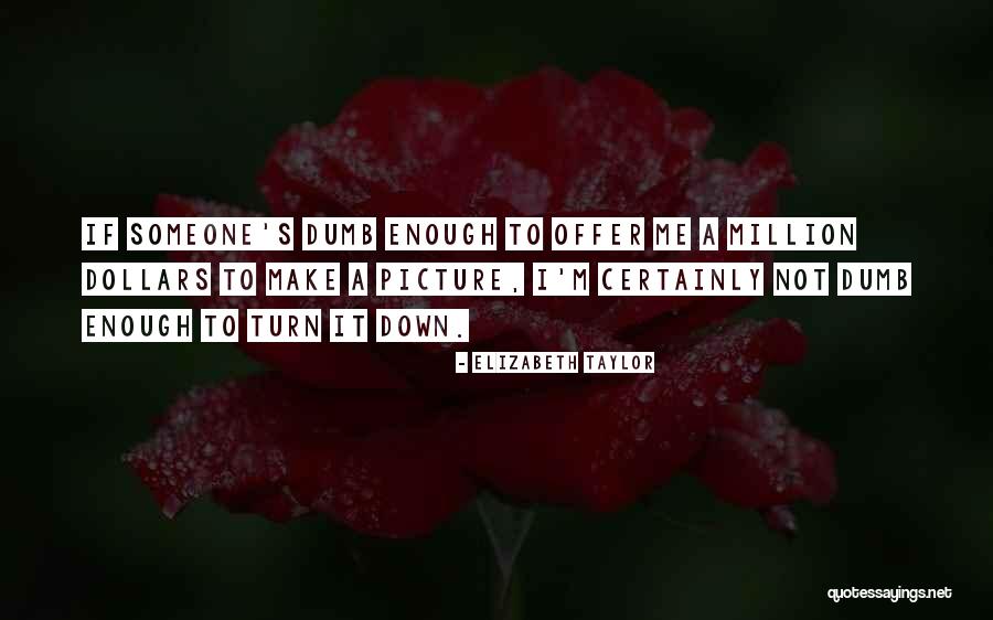 Turn Up Picture Quotes By Elizabeth Taylor Turn Up Picture Quotes By Elizabeth Taylor
