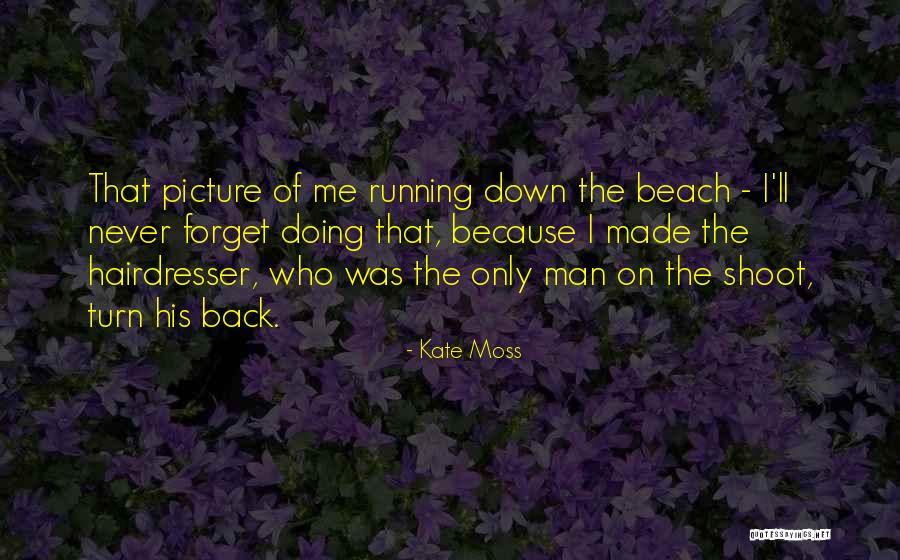 Turn Up Picture Quotes By Kate Moss