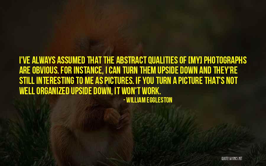 Turn Up Picture Quotes By William Eggleston