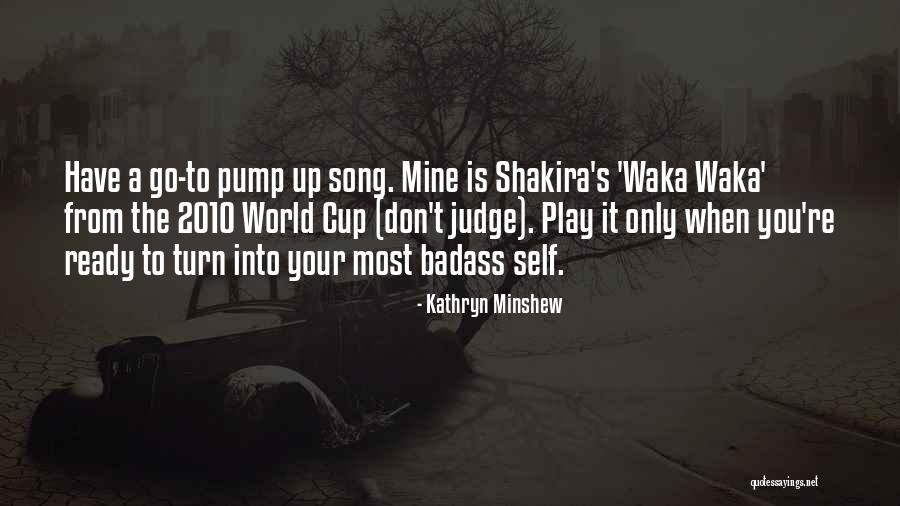 Turn Up Song Quotes By Kathryn Minshew Turn Up Song Quotes By Kathryn Minshew