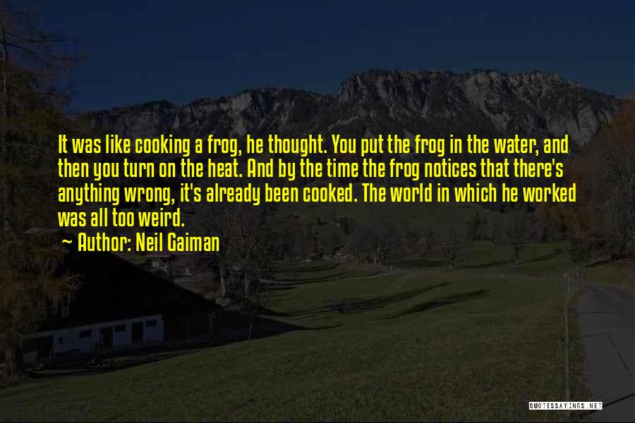 Turn Up The Heat Quotes By Neil Gaiman