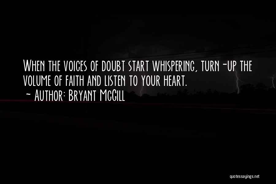 Turn Up The Volume Quotes By Bryant McGill