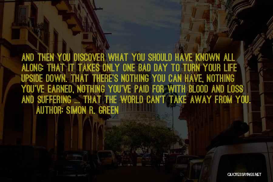 Turn Upside Down Quotes By Simon R. Green