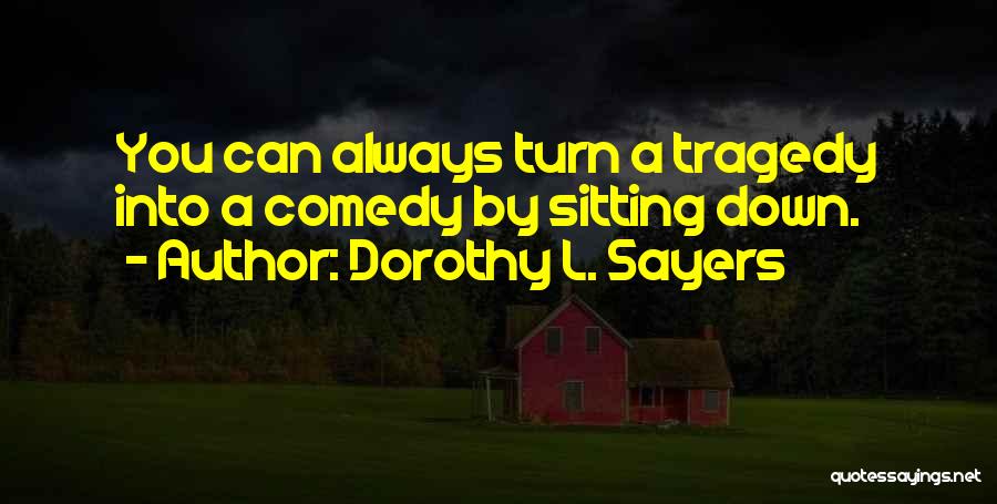 Turn You Down Quotes By Dorothy L. Sayers