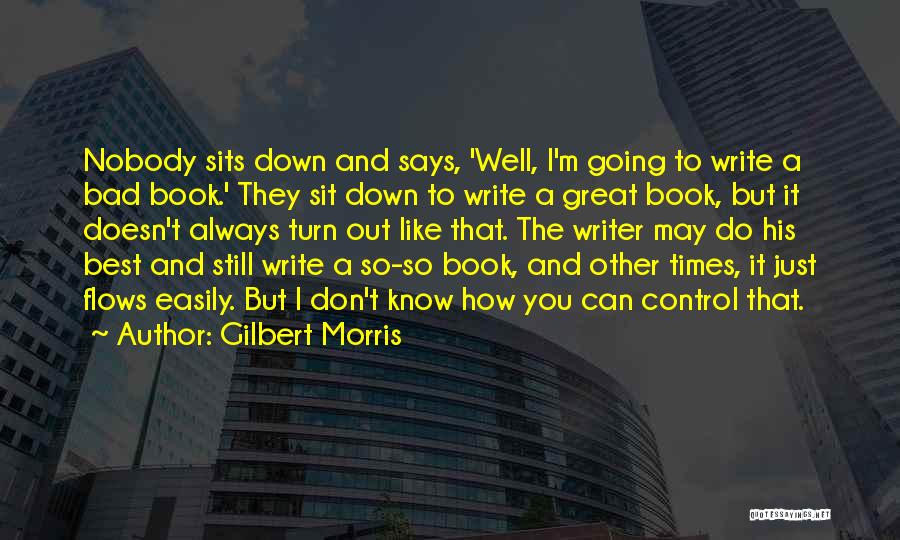 Turn You Down Quotes By Gilbert Morris