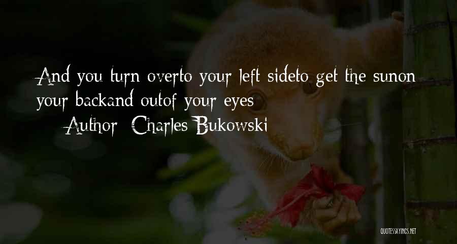 Turn Your Back Quotes By Charles Bukowski