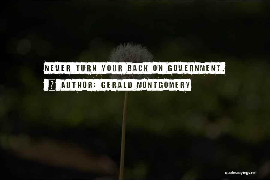 Turn Your Back Quotes By Gerald Montgomery