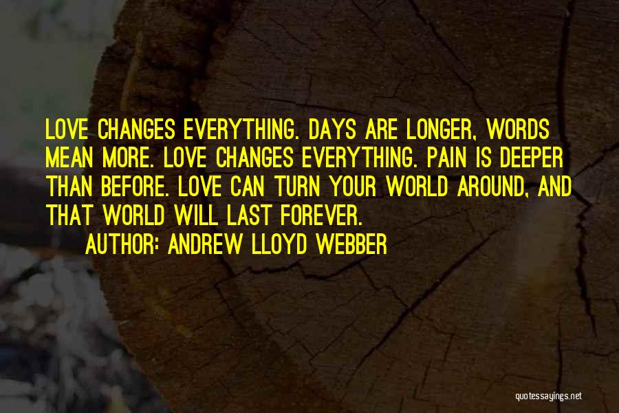 Turn Your World Around Quotes By Andrew Lloyd Webber