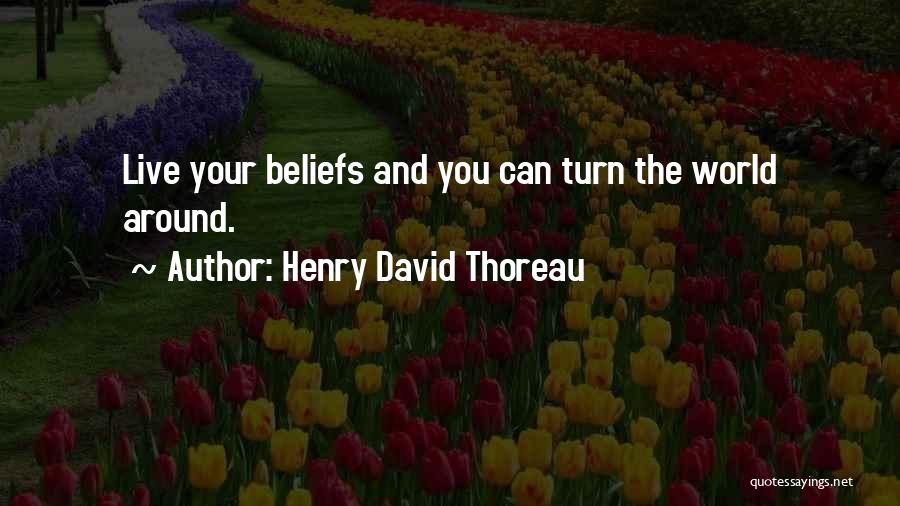 Turn Your World Around Quotes By Henry David Thoreau