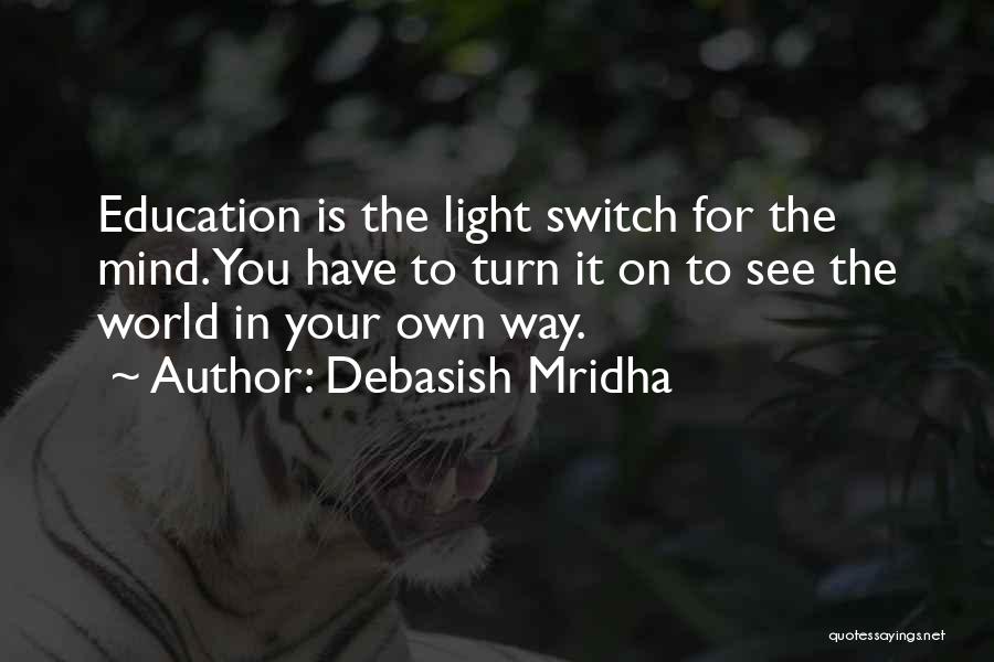 Turn Your World Quotes By Debasish Mridha