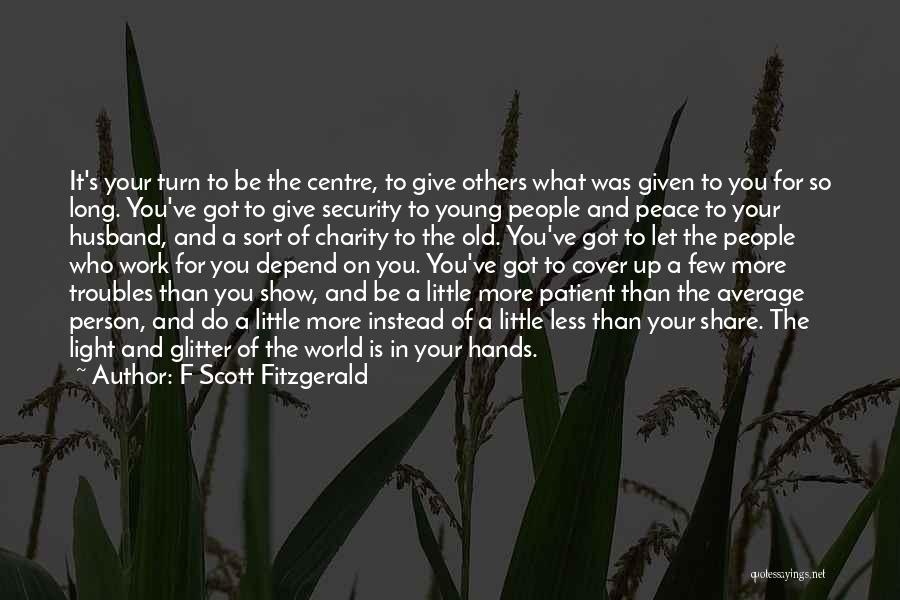 Turn Your World Quotes By F Scott Fitzgerald