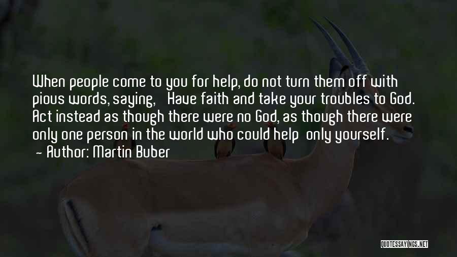 Turn Your World Quotes By Martin Buber