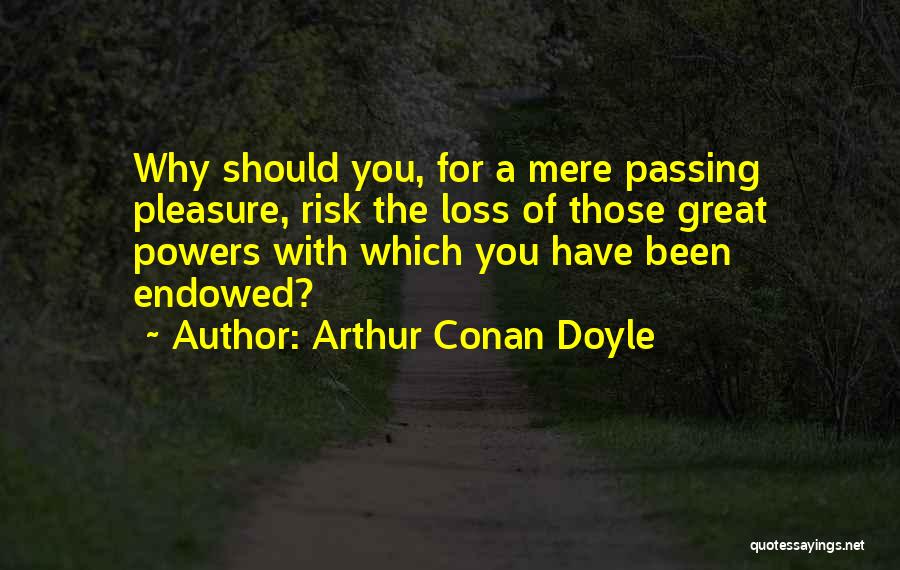 Turnau Tutaj Quotes By Arthur Conan Doyle