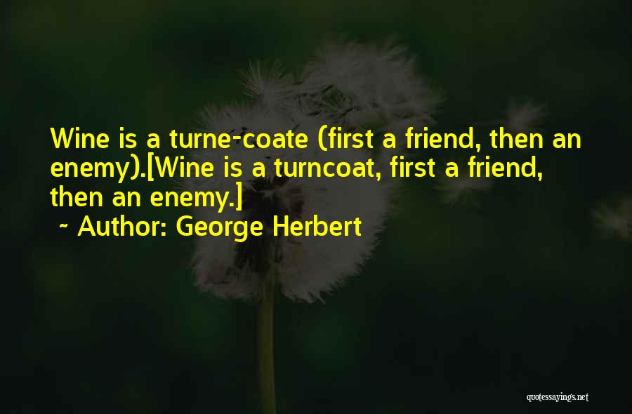 Turncoat Quotes By George Herbert