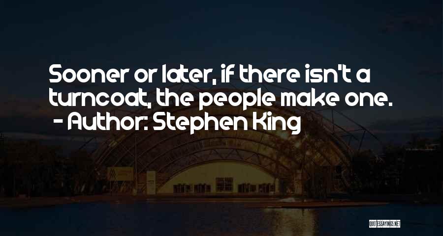 Turncoat Quotes By Stephen King