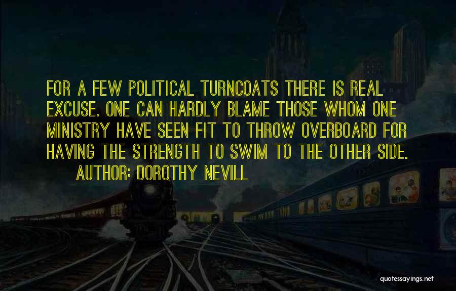 Turncoats Quotes By Dorothy Nevill