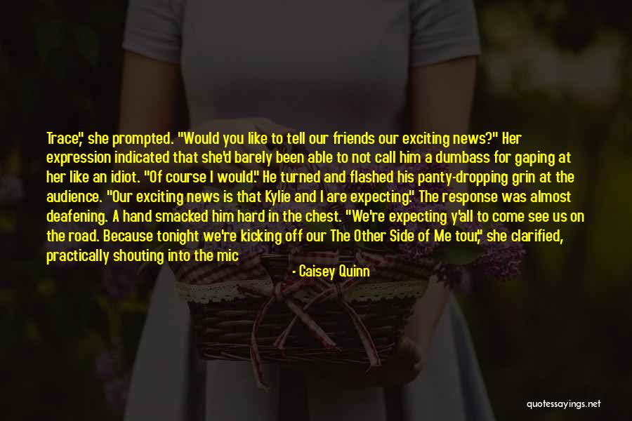 Turned Into Quotes By Caisey Quinn Turned Into Quotes By Caisey Quinn