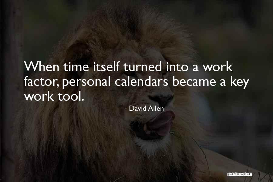 Turned Into Quotes By David Allen Turned Into Quotes By David Allen
