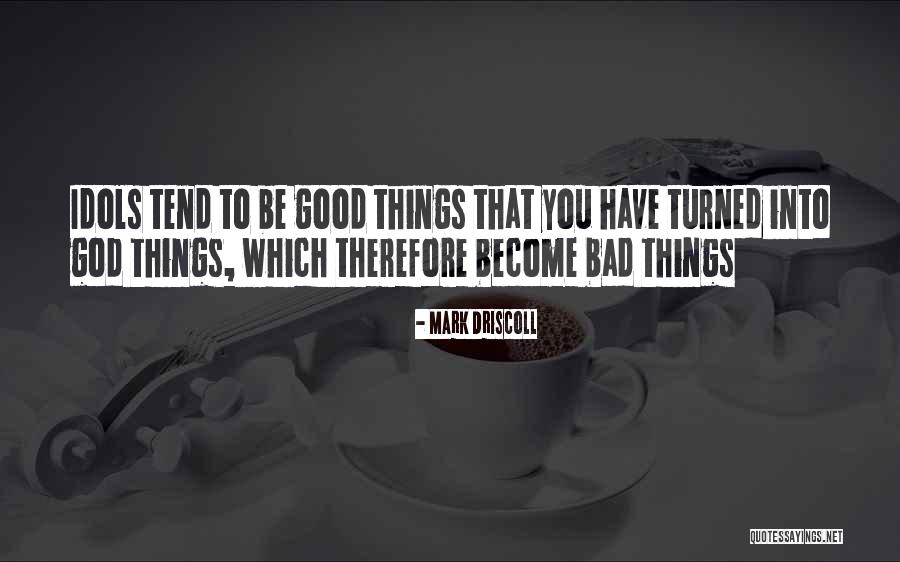 Turned Into Quotes By Mark Driscoll Turned Into Quotes By Mark Driscoll