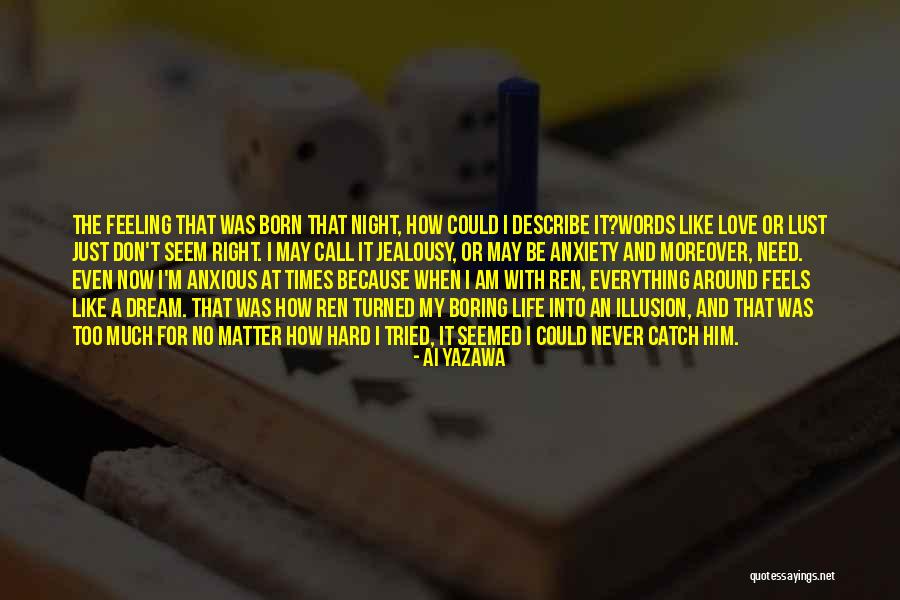 Turned My Life Around Quotes By Ai Yazawa Turned My Life Around Quotes By Ai Yazawa